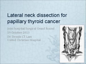 Lateral neck dissection for papillary thyroid cancer Joint