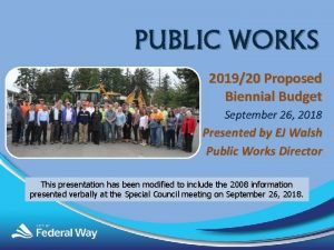 PUBLIC WORKS 201920 Proposed Biennial Budget September 26