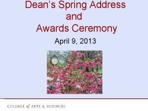 Deans Spring Address and Awards Ceremony April 9