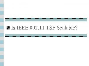 Is IEEE 802 11 TSF Scalable IEEE 802