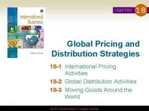 Global pricing and distribution strategies