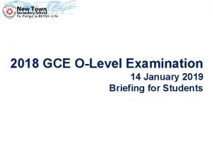 2018 GCE OLevel Examination 14 January 2019 Briefing