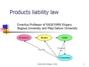 Products liability law Emeritus Professor of KAGAYAMA Shigeru
