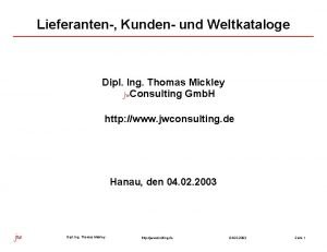 Lieferanten Kunden und Weltkataloge Dipl Ing Thomas Mickley