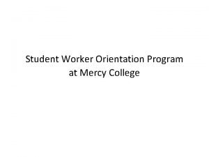 Student Worker Orientation Program at Mercy College Orientation