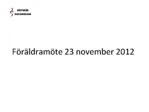 Frldramte 23 november 2012 Punkter VSLK 20122013 styrelse