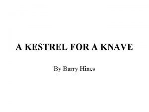 A KESTREL FOR A KNAVE By Barry Hines