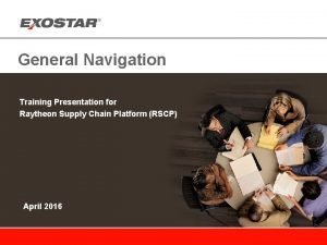 General Navigation Training Presentation for Raytheon Supply Chain