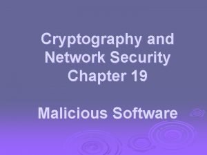 Malicious software in cryptography and network security