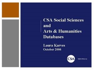 CSA Social Sciences and Arts Humanities Databases Laura