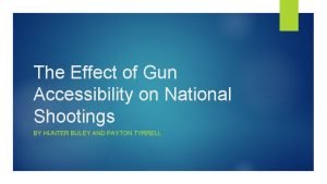 The Effect of Gun Accessibility on National Shootings