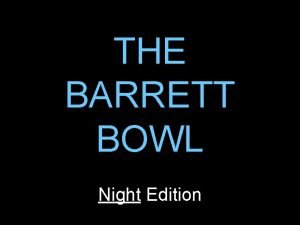 THE BARRETT BOWL Night Edition Rules No name