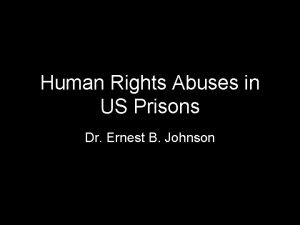 Human Rights Abuses in US Prisons Dr Ernest