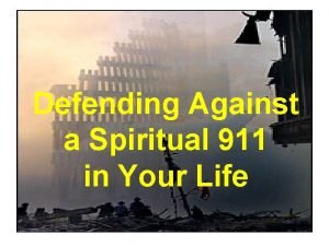 Defending Against a Spiritual 911 in Your Life