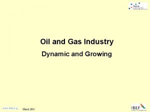Oil and Gas Industry Dynamic and Growing March