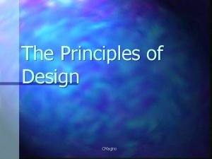 The Principles of Design CMagno What are The