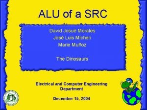 ALU of a SRC David Josu Morales Jos