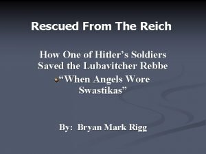 Rescued From The Reich How One of Hitlers