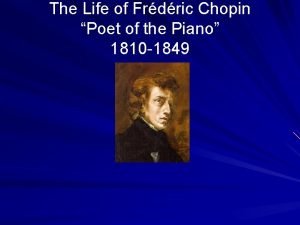 Chopin poet of the piano Chopin poet of the piano