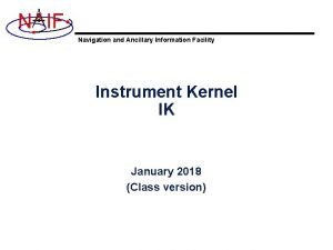 N IF Navigation and Ancillary Information Facility Instrument