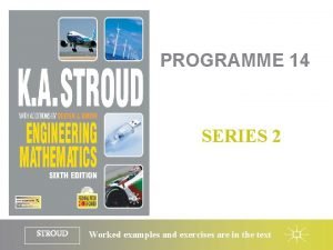 PROGRAMME 14 SERIES 2 STROUD Worked examples and