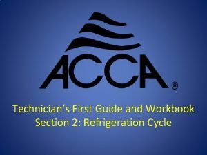 Technicians First Guide and Workbook Section 2 Refrigeration