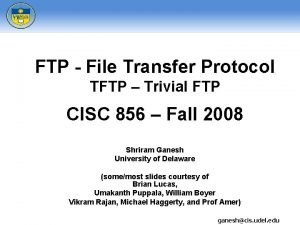 FTP File Transfer Protocol TFTP Trivial FTP CISC