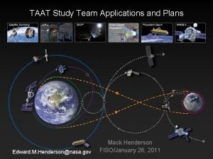 TAAT Study Team Applications and Plans Satellite Servicing