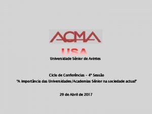 Universidade Snior de Avintes Ciclo de Conferncias 4