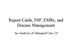 Report Cards P 4 P EMRs and Disease