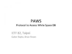 PAWS Protocol to Access White Space DB IETF