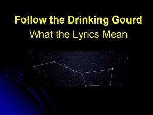 Follow the drinking gourd meaning