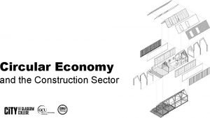 Circular Economy and the Construction Sector Session 2