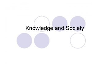 Knowledge and Society Knowledge and Society Two Landmarks