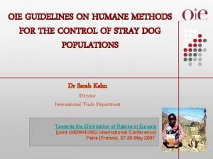 OIE GUIDELINES ON HUMANE METHODS FOR THE CONTROL