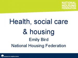 Health social care housing Emily Bird National Housing