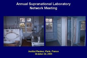 Annual Supranational Laboratory Network Meeting Institut Pasteur Paris