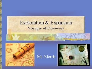 Exploration Expansion Voyages of Discovery Ms Morris Voyages