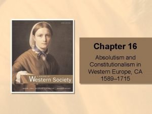 Chapter 16 Absolutism and Constitutionalism in Western Europe