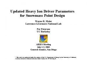 Updated Heavy Ion Driver Parameters for Snowmass Point