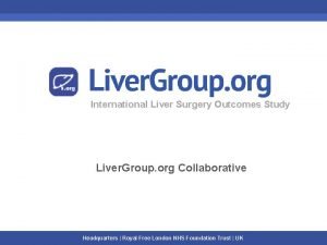 International Liver Surgery Outcomes Study Liver Group org
