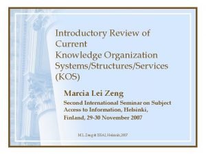 Introductory Review of Current Knowledge Organization SystemsStructuresServices KOS