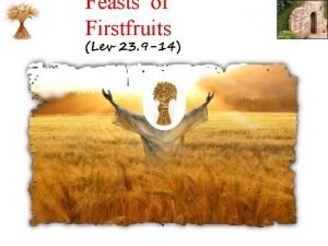 What is the feast of first fruits What is the feast of first fruits