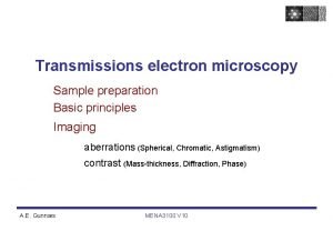 Transmissions electron microscopy Sample preparation Basic principles Imaging