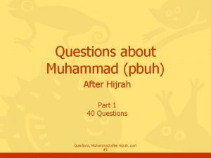 Questions about Muhammad pbuh After Hijrah Part 1