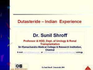 Dutasteride Indian Experience Dr Sunil Shroff Professor HOD