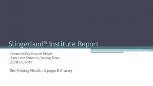 Slingerland Institute Report Presented by Bonnie Meyer Executive