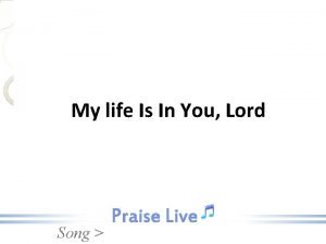 My life is in you lord