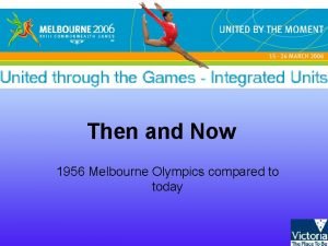 Then and Now 1956 Melbourne Olympics compared to