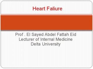 Heart Faliure Prof El Sayed Abdel Fattah Eid